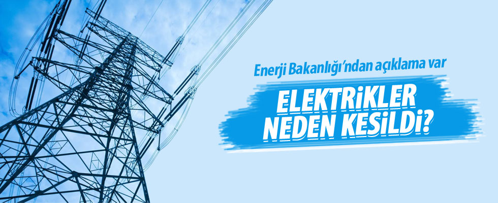 Enerji Bakanlığı'ndan elektrik kesintisine ilişkin açıklama