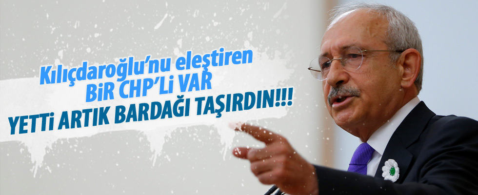 CHP'li milletvekilinden Kılıçdaroğlu'na eleştiri