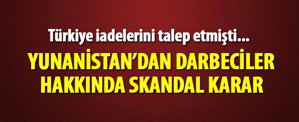 Yunanistan, kaçak askerlerden 3'ü için iade talebini reddetti