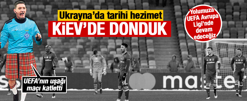 Beşiktaş Kiev'de dondu!