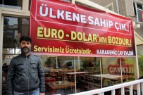 ÇAY OCAĞI - Kayseri'de Dolar Ve Euro Bozdurana Çay Bedava
