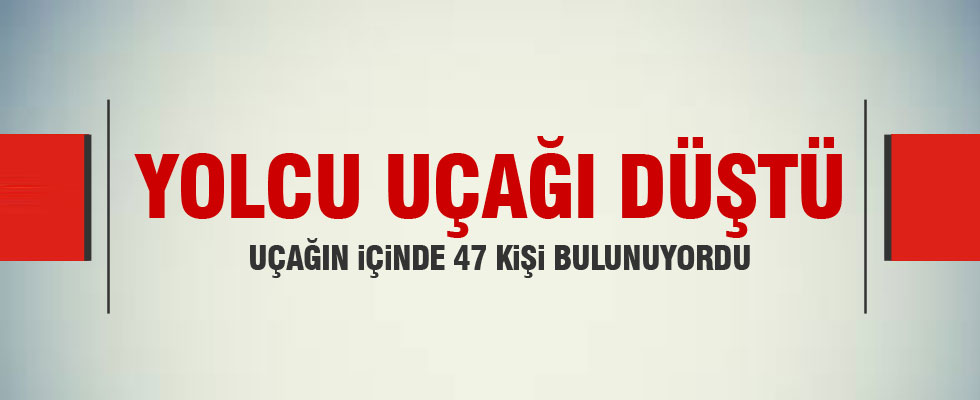 47 kişinin bulunduğu uçak yere çakıldı