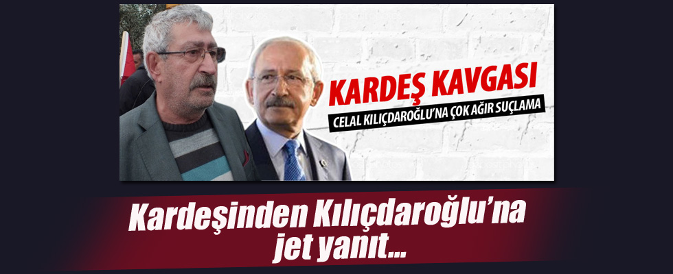 Kardeşinden CHP Lideri Kılıçdaroğlu'na jet yanıt