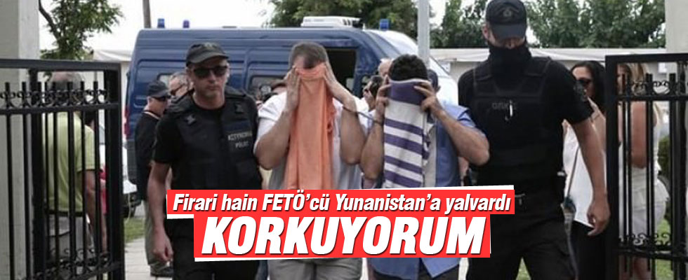 Yunanistan'daki darbeci hain: Korkuyorum