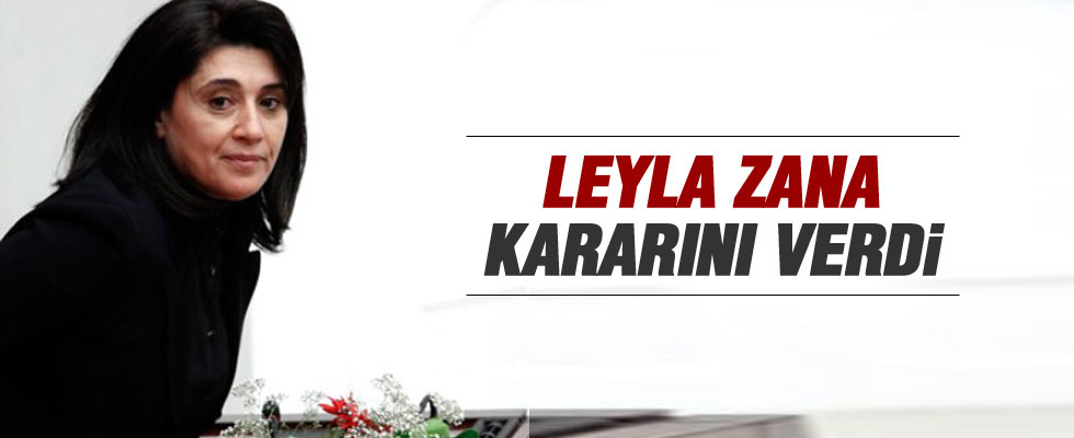 Leyla Zana kararını verdi