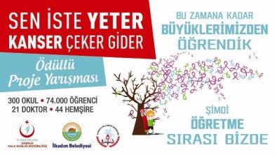 'Sen İste Yeter, Kanser Çeker Gider' Ödüllü Proje Yarışması