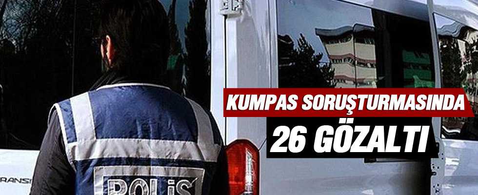 'Selam Tevhid'de kumpas'ta 26 kişi için gözaltı kararı