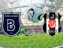 İSTANBUL BAŞAKŞEHİRSPOR - Başakşehir: 2 Beşiktaş: 2