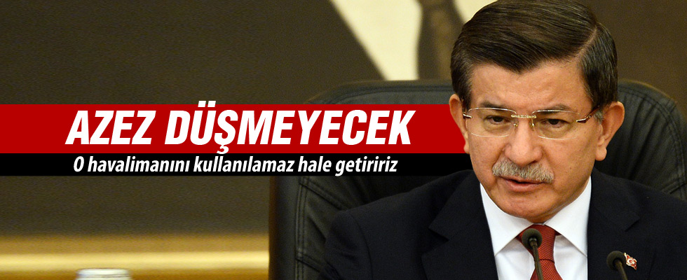 Başbakan Davutoğlu: Azez'in düşmesine izin vermeyeceğiz