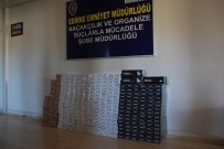 SİGARA KAÇAKÇILIĞI - Edirne'de Kaçak Sigara Operasyonu