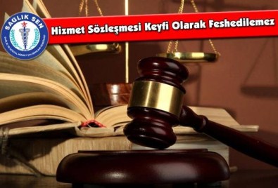 Karaer; 'Hizmet Sözleşmesi Keyfi Olarak Feshedilemez'