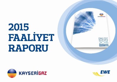 Kayserigaz 2015 Yılı Faaliyet Raporu Yayınlandı