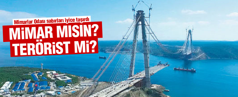 'Mimar mısın terörist mi?'