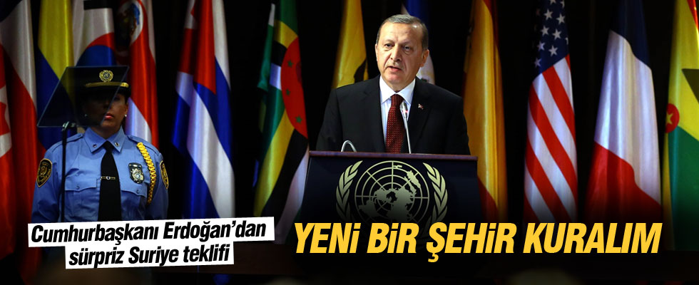 Erdoğan: Suriye topraklarının bir şehir kuralım