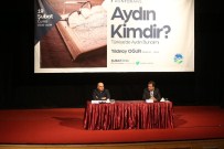 TARIHÇI - 'Aydın Kimdir?' Konulu Konferans AKM'de Gerçekleştirildi