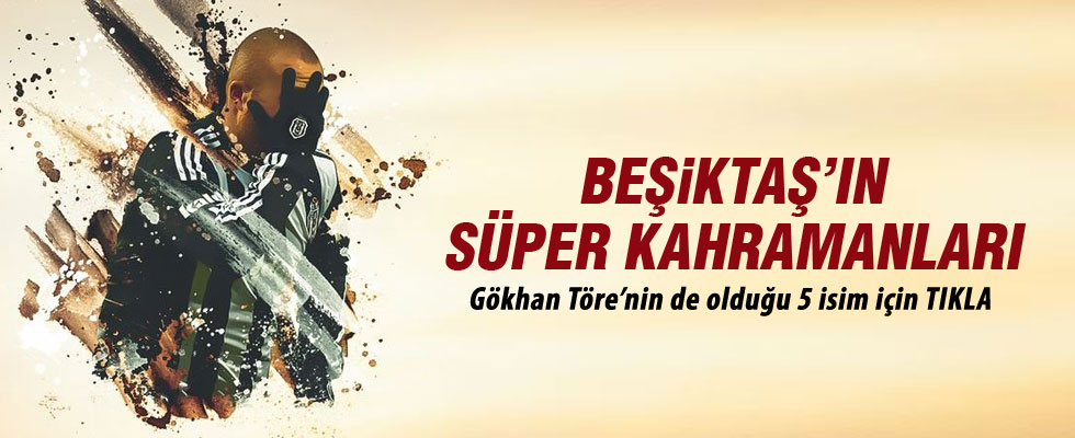 Beşiktaş'ın süper 5'lisi