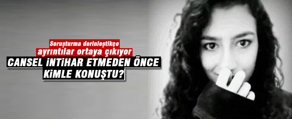 İntihar eden Cansel'in soruşturulması derinleşiyor