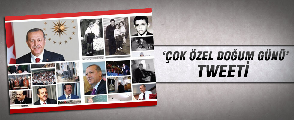 Cumhurbaşkanlığı'ndan 'Çok Özel Doğum Günü' Tweeti