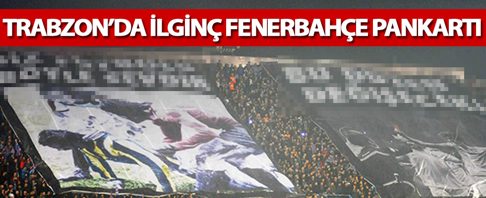 Trabzon'da ilginç Fenerbahçe pankartı!