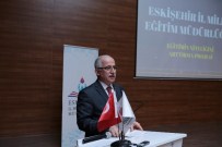 OSMAN ÇAVUŞ - 'Eğitimin Niteliğini Arttırma Projesi' Tanıtım Toplantısı