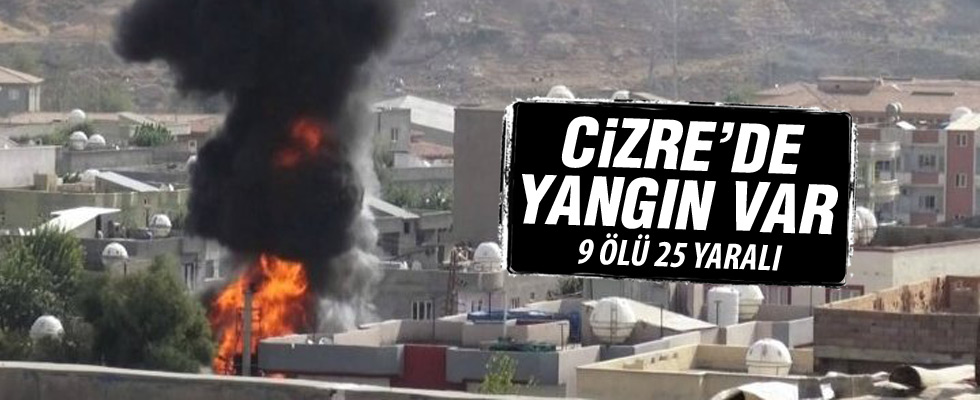 Cizre'de yangın: 9 ölü, 25 yaralı