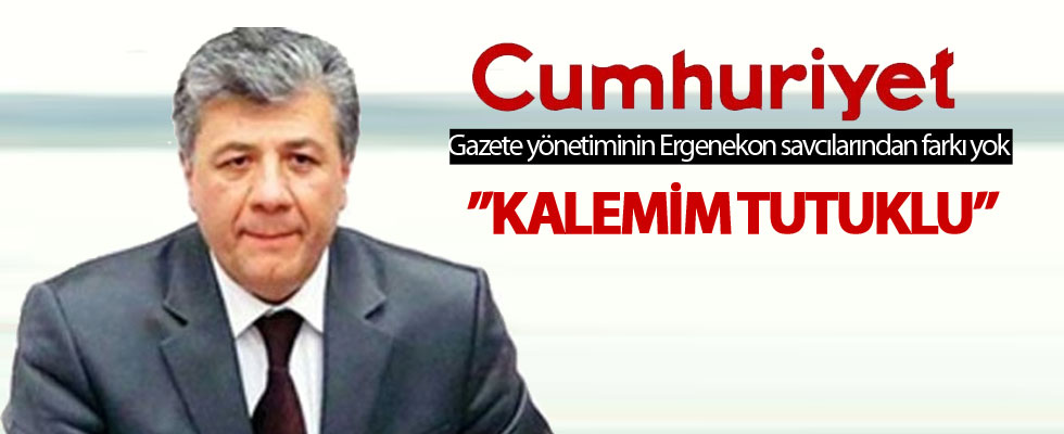 'Cumhuriyet Gazetesi'nde özgürlük mücadelesi veriyorum'