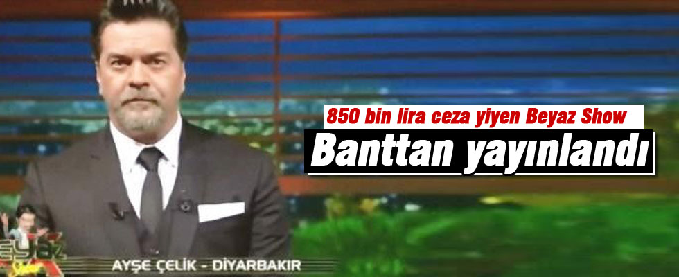 Beyaz Show banttan yayınlandı