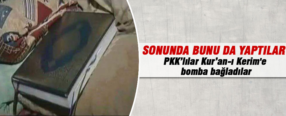 PKK'lı hainler Kur'an-ı Kerim'e bomba bağladılar