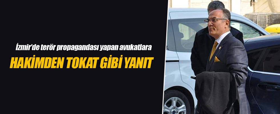 İzmir'de hakimden PKK'lı avukatlara tepki