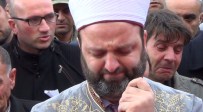 TERÖRE LANET - Şehidin Cenazesinde Müftü Gözyaşlarına Boğuldu