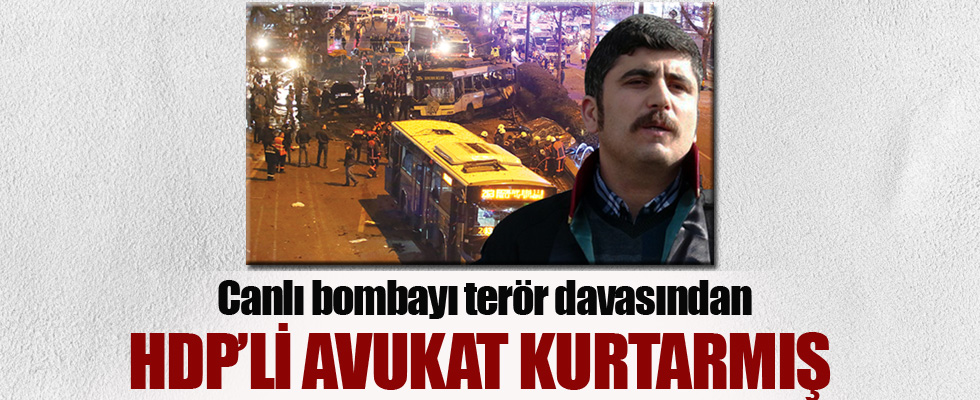 Canlı bombayı terör davasından HDP'li avukat kurtarmış