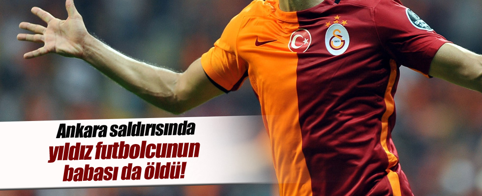 Alçak saldırıda Galatasaraylı futbolcunun babası da öldü