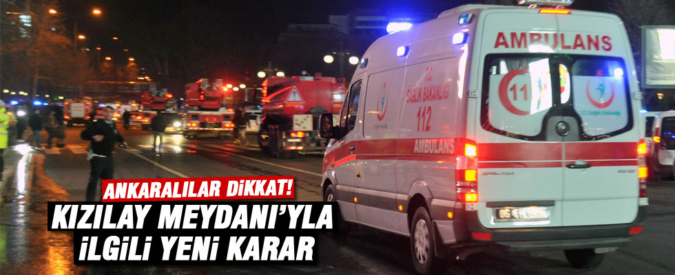 Ankara Valiliği'nden Kızılay Meydanı kararı