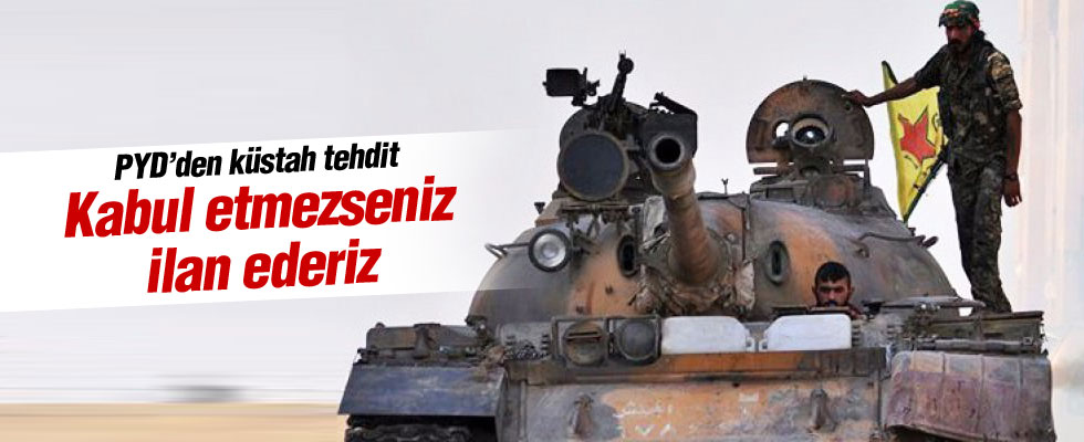 PYD'den küstah açıklama: Eğer kabul edilmezse...