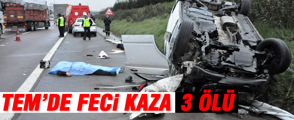 TEM'de Feci Kaza: 3 Ölü