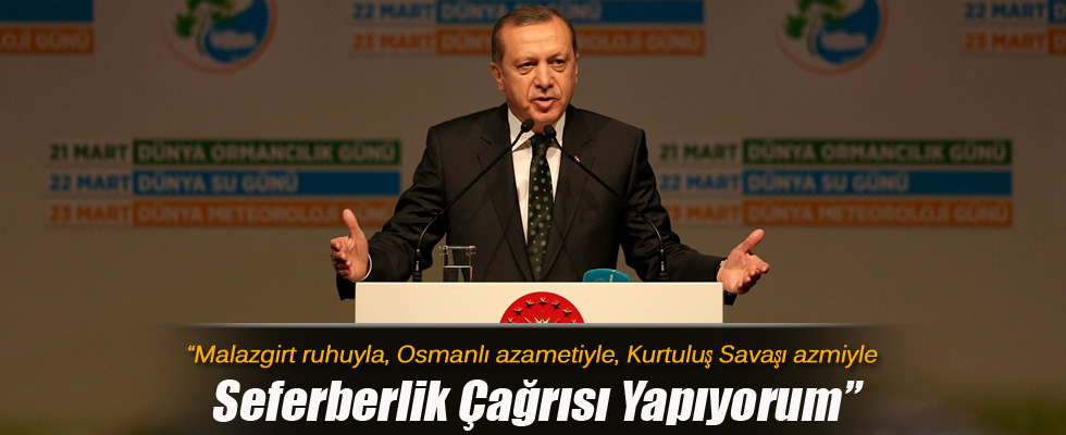 Cumhurbaşkanı Erdoğan'dan seferberlik çağrısı