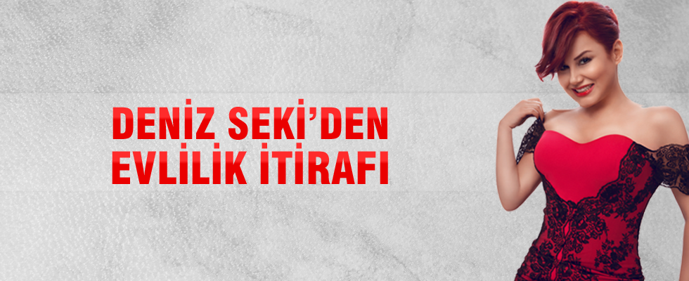 Deniz Seki'den evlilik itirafı