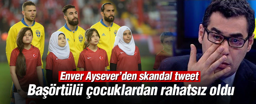 Enver Aysever başörtülü çocuklardan rahatsız oldu