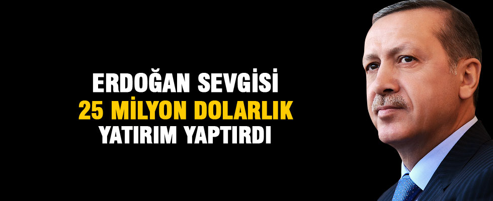 Erdoğan sevgisi Suudi iş adamına 25 milyon dolarlık yatırım yaptırdı