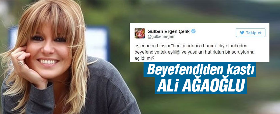 Gülben Ergen'den Ağaoğlu'na tepki