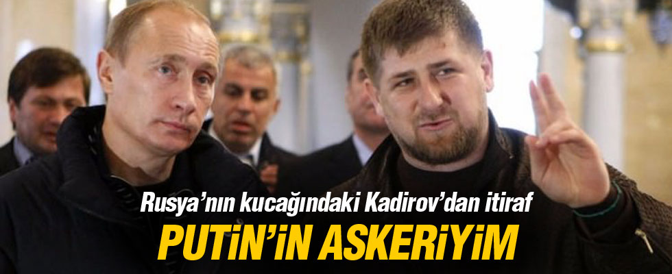 Kukla Kadirov'dan 'Putin' itirafı