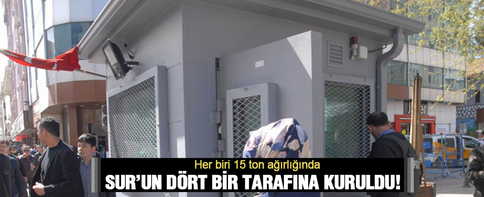 Sur'un dört bir tarafına 15 tonluk zırhlı güvenlik kulübesi kuruldu