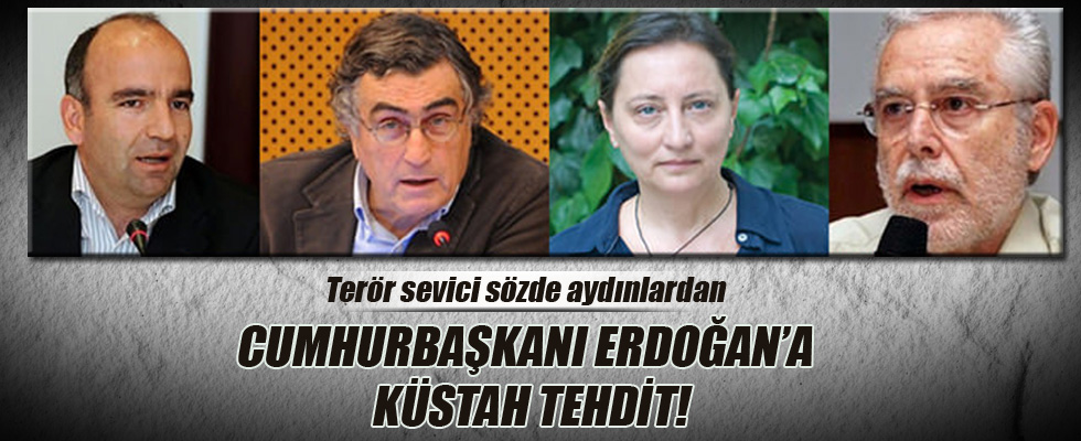 Cumhurbaşkanı Erdoğan'a küstah tehdit