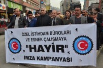 ESNEK ÇALIŞMA - 'Özel İstihdam Bürolarına Ve Esnek Çalışmaya Hayır' Adıyla Toplanan 35 Bin İmza Teslim Edildi