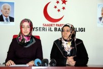 ŞİDDET MAĞDURU - Saadet Partisi Kayseri Kadın Kolları Eğitim Başkanı Emel Genç Açıklaması