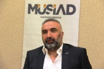 AHMET ÖZDEMIR - MÜSİAD'dan Dulkadiroğlu'na Tam Destek