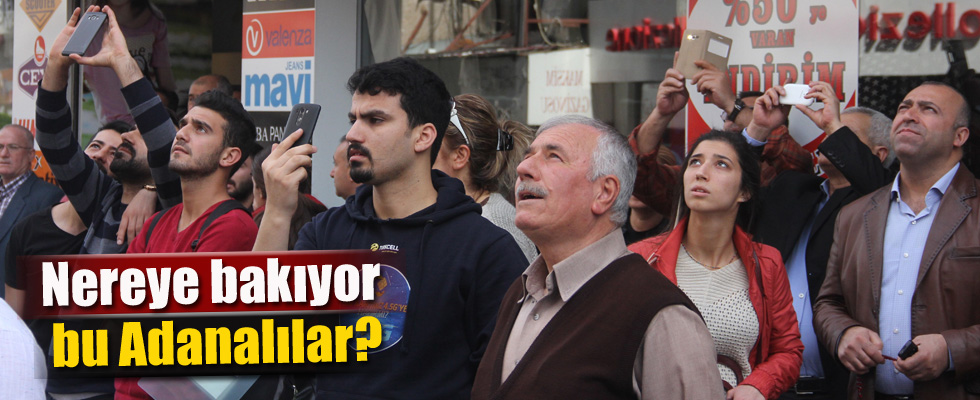 Film izler gibi seyrettiler