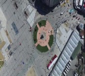 TAKSIM MEYDANı - Taksim Meydanı'nın Son Hali Havadan Görüntülendi