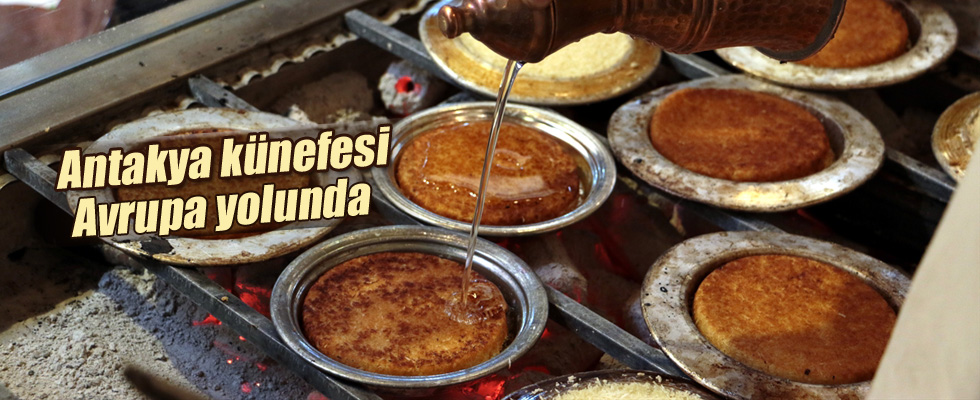 Antakya Künefesi Avrupa'da tescil peşinde