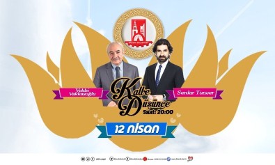 Serdar Tuncer İle ''Kalbe Düşünce'de'' Kutlu Doğum Ele Alınacak